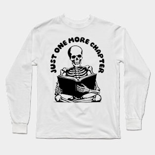 Just one more chapter Long Sleeve T-Shirt